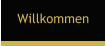 Willkommen